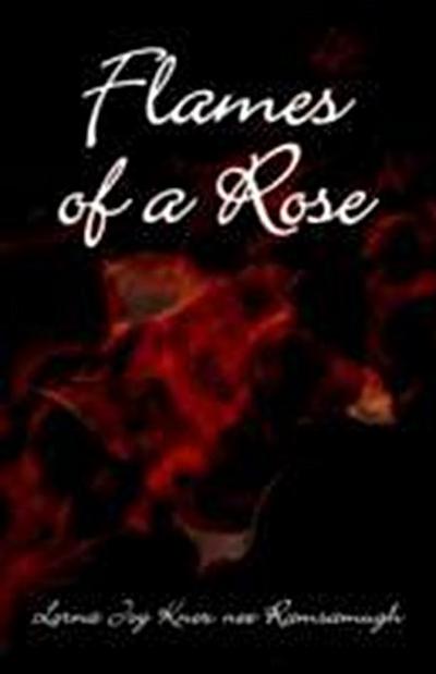 Knox Nee Ramsamugh, L: Flames of a Rose