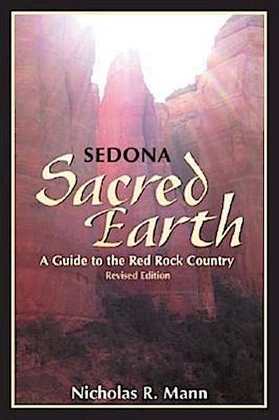 Sedona: Sacred Earth: A Guide to Red Rock Country