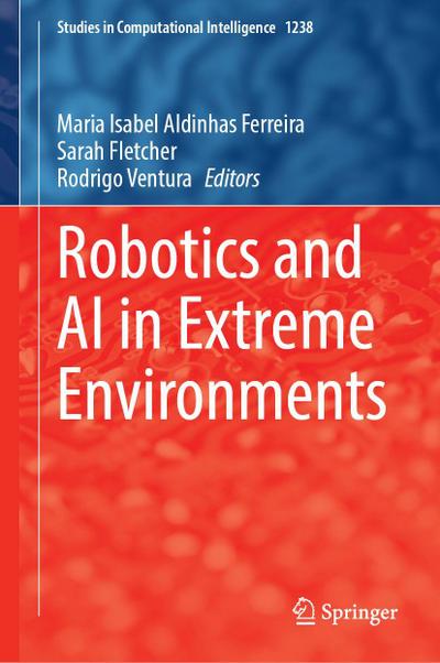 Robotics and AI in Extreme Environments