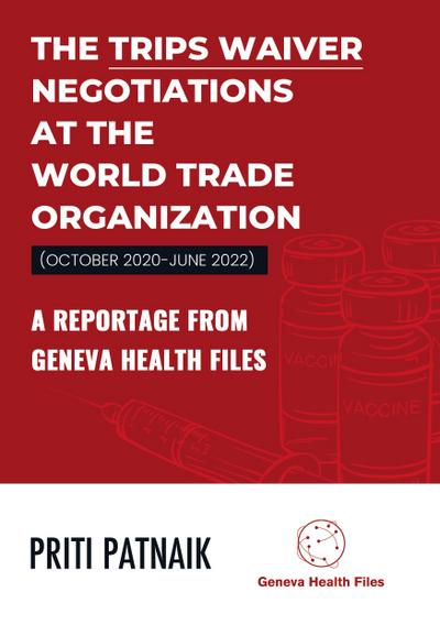 The TRIPS Waiver Negotiations at the World Trade Organization (October 2020- June 2022)