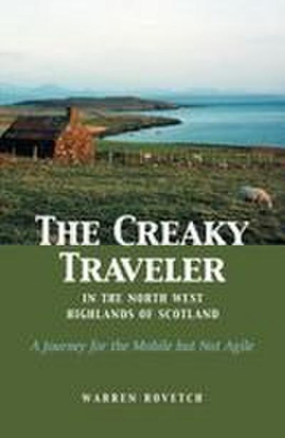 The Creaky Traveler in the North West Highlands of Scotland