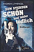 Zum Sterben schön und leider tödlich