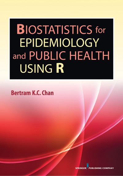 Chan, B: Biostatistics for Epidemiology and Public Health Us