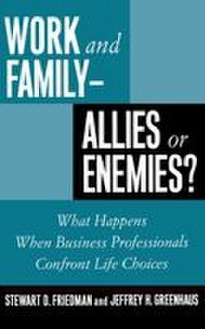 Work and Family--Allies or Enemies?