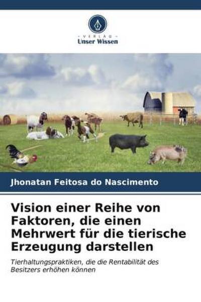 Vision einer Reihe von Faktoren, die einen Mehrwert für die tierische Erzeugung darstellen