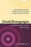 (Denk)Bewegungen zwischen Kritik, Norm und Utopie