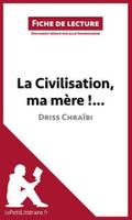 La Civilisation, ma mère !... de Driss Chraïbi (Fiche de lecture)