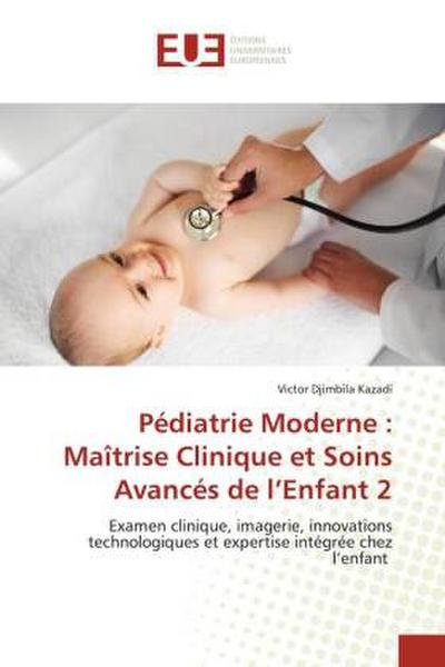 Pédiatrie Moderne : Maîtrise Clinique et Soins Avancés de l’Enfant 2