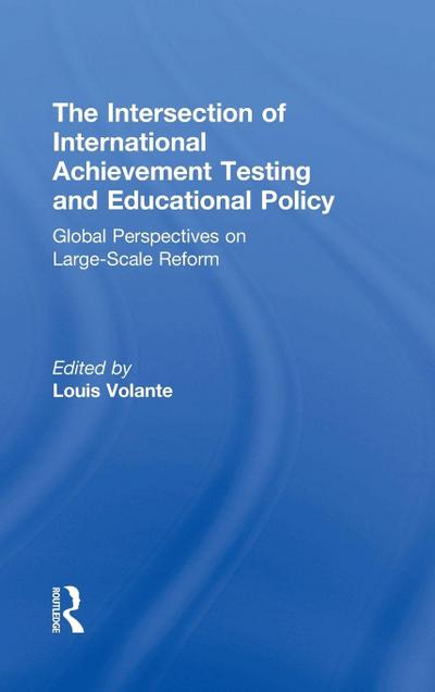 The Intersection of International Achievement Testing and Educational Policy