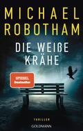 Die weiße Krähe von Michael Robotham | Taschenbuch