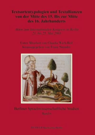 Textsortentypologien und Textallianzen von der Mitte des 15. bis zur Mitte des 16. Jahrhunderts