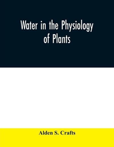 Water in the physiology of plants