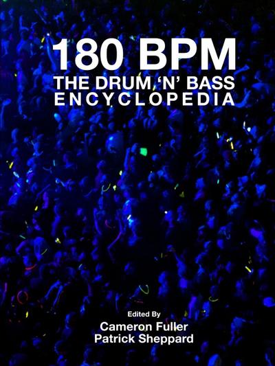 180 BPM - The Drum ’n’ Bass Encyclopedia