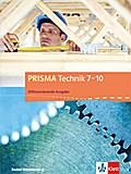 PRISMA Technik 7-10. Differenzierende Ausgabe Baden-Württemberg ab 2016. Schülerbuch