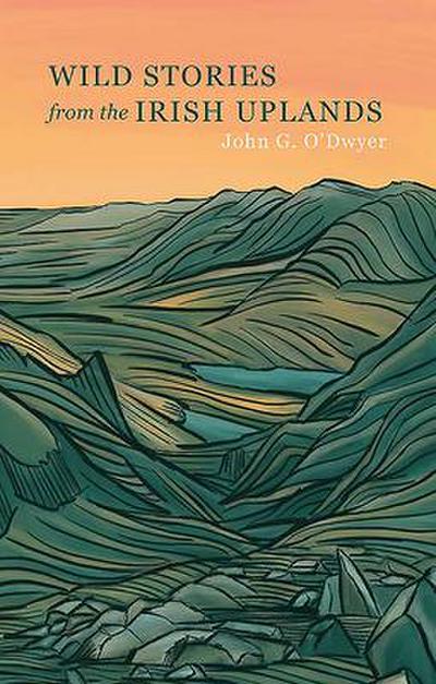 Wild Stories from the Irish Uplands