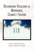 Discerniendo Vocaciones al Matrimonio, Celibato y Soltería