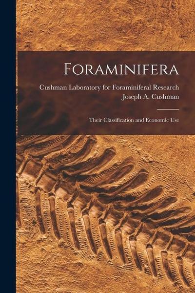 Foraminifera; Their Classification and Economic Use