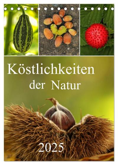 Köstlichkeiten der Natur 2025 (Tischkalender 2025 DIN A5 hoch), CALVENDO Monatskalender
