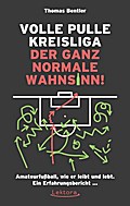 Volle Pulle Kreisliga - der ganz normale Wahnsinn