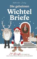 Die geheimen Wichtelbriefe - 24 Briefe mit magischen Geschichten, Geheimrezepten und Bastelideen