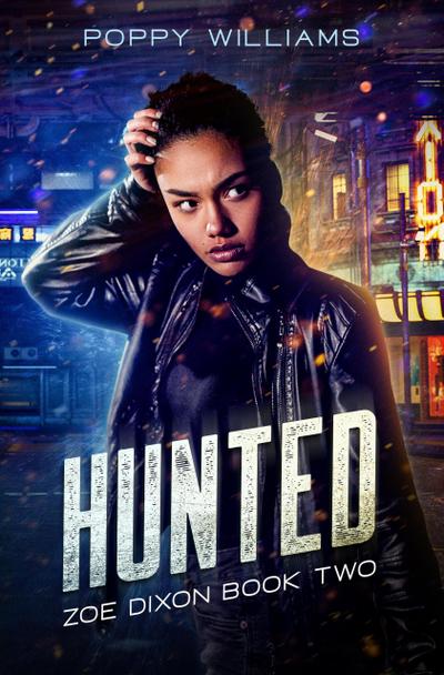 Hunted (The Zoe Dixon Saga, #2)