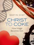 Christ to Coke: How Image Becomes Icon
