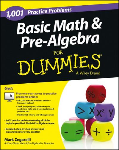 Basic Math & Pre-Algebra: 1,001 Practice Problems For Dummies (+ Free Online Practice)