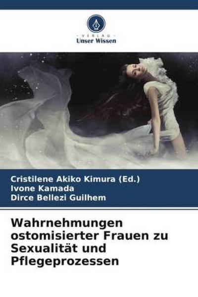 Wahrnehmungen ostomisierter Frauen zu Sexualität und Pflegeprozessen