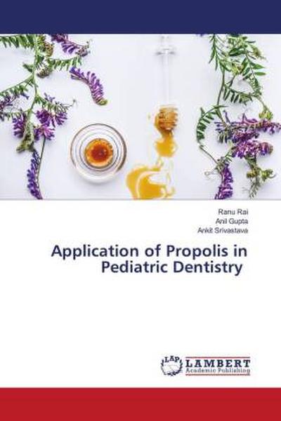 Application of Propolis in Pediatric Dentistry