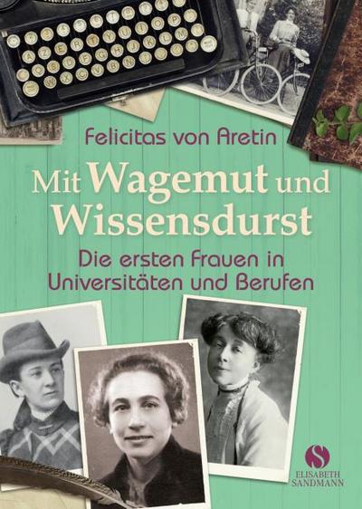 Mit Wagemut und Wissensdurst