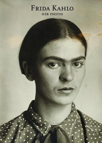 Frida Kahlo: Her Photos