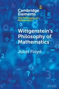 Wittgenstein’s Philosophy of Mathematics