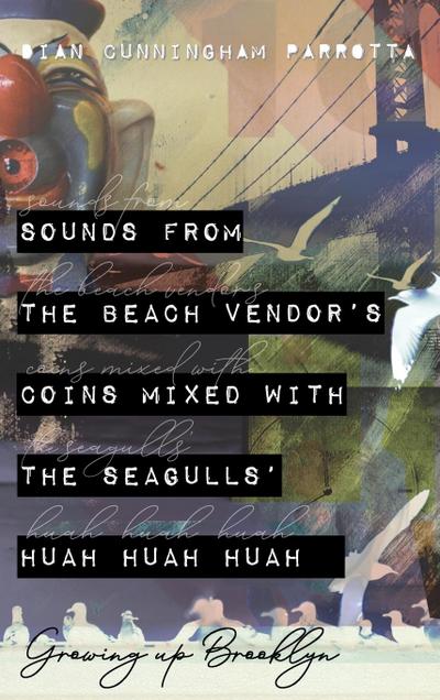 Sounds from the Beach Vendor’s Coins Mixed with the Seagulls’ Huah Huah Huah