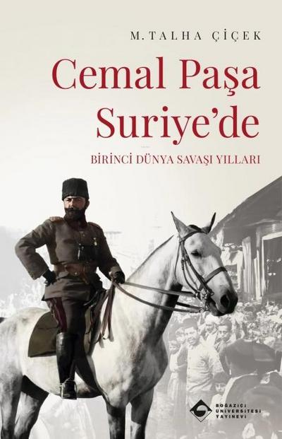 Cemal Pasa Suriyede - Birinci Dünya Savasi Yillari