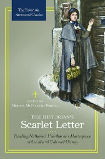 Historian’s Scarlet Letter: Reading Nathaniel Hawthorne’s Masterpiece as Social and Cultural History