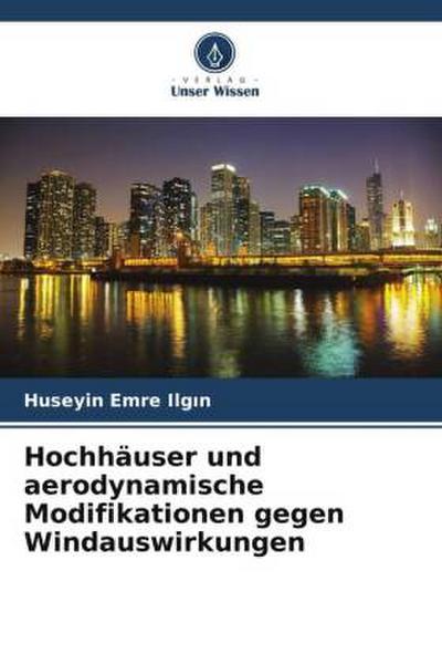 Hochhäuser und aerodynamische Modifikationen gegen Windauswirkungen