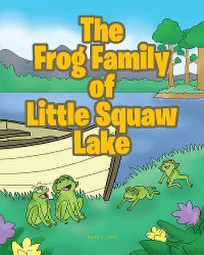 The Frog Family of Little Squaw Lake