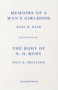 Memoirs of a Man’s Girlhood, followed by The Body of N. O. Body