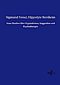 Neue Studien über Hypnotismus, Suggestion und Psyc
