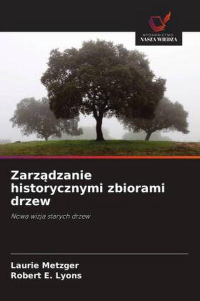 Zarz¿dzanie historycznymi zbiorami drzew