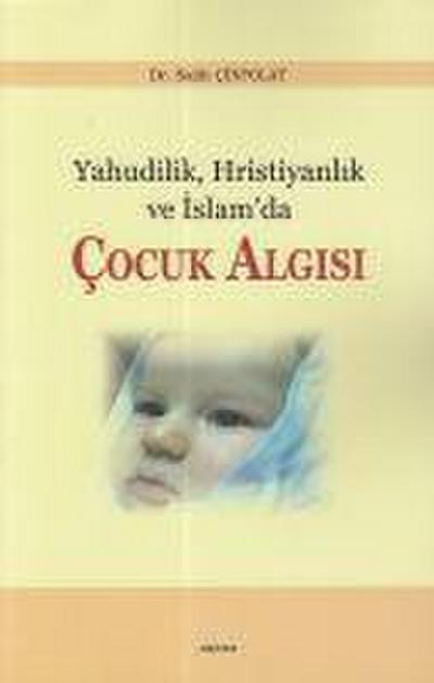 Yahudilik, Hristiyanlik ve Islamda Cocuk Algisi