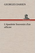 L’épaulette Souvenirs d’un officier