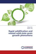 Rapid solidification and related solid-state grain growth phenomena