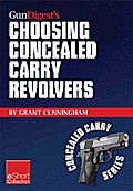Gun Digest’s Choosing Concealed Carry Revolvers eShort