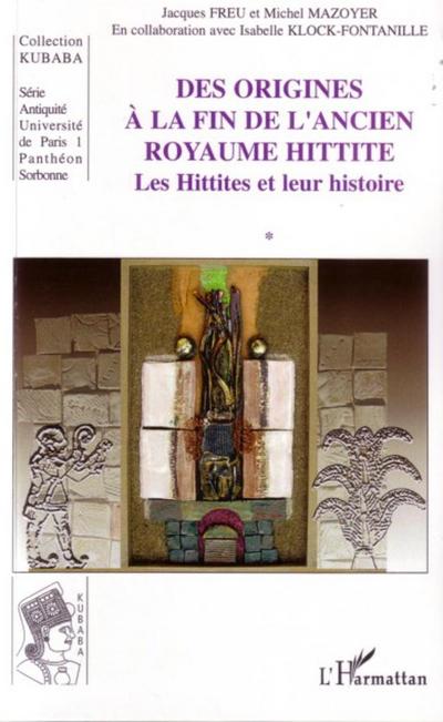 Des origines à la fin de l’ancien royaume hittite