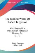The Poetical Works Of Robert Fergusson