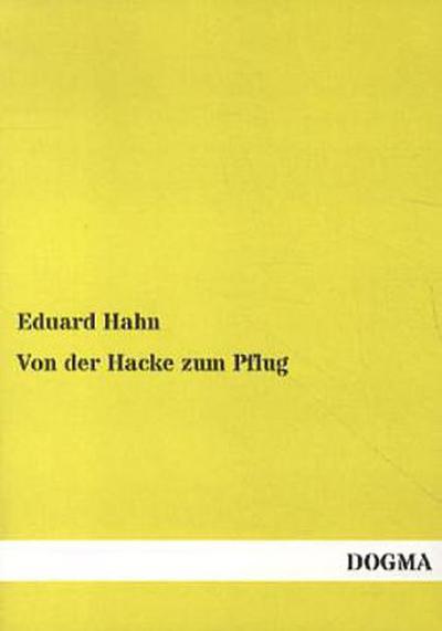 Von der Hacke zum Pflug