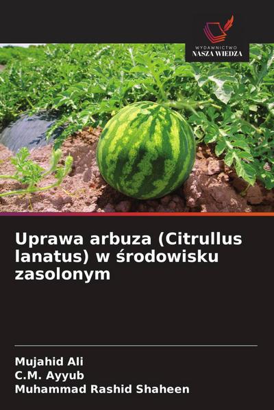 Uprawa arbuza (Citrullus lanatus) w ¿rodowisku zasolonym