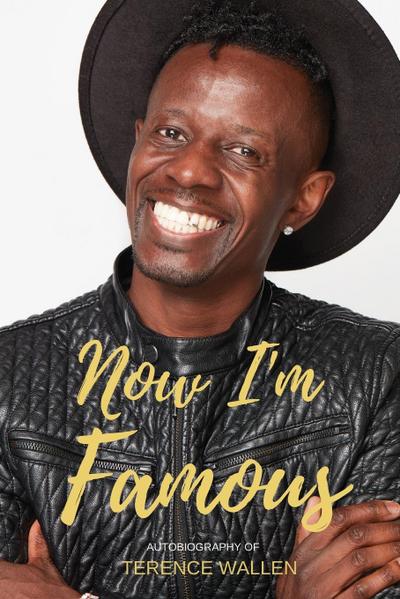 Terence Wallen - Now I’m Famous