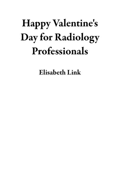 Happy Valentine’s Day for Radiology Professionals